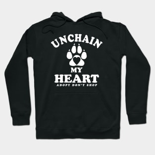 Unchain My Heart | Dog Adoption Quote Hoodie